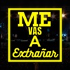 Me vas a Extrañar (en vivo) - Single