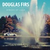 Douglas Firs - How Can You Know
