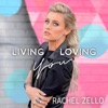 Rachel Zello - Living Loving You