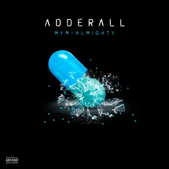 Adderall - Single by Almighty & Mym album reviews, ratings, credits