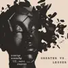 Greater Vs Lesser (feat. Duncan Burnett & Gavi Kctl Draper) - Single album lyrics, reviews, download