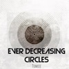 Ever Decreasing Circles - Single
