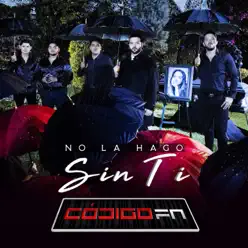No la Hago Sin Ti - Single - Codigo Fn No la Hago Sin Ti - Single - Codigo Fn