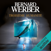 Troisième humanité: Troisième humanité 1 - Bernard Werber