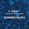 Running Blues (feat. Kid Astronaut, Demonic & Nomadix) - Single album lyrics, reviews, download
