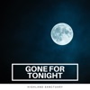 Gone for Tonight - Single