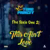 The Toxic One 2: This Ain't Love album lyrics, reviews, download