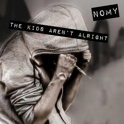 The Kids Aren't Alright - Nomy