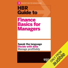 HBR Guide to Finance Basics for Managers (Unabridged)