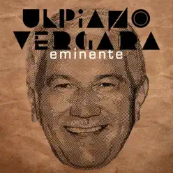 Eminente - Ulpiano Vergara