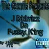 J Bidnizz da Pussy King album lyrics, reviews, download