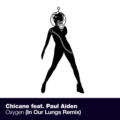 Oxygen (feat. Paul Aiden) [In Our Lungs Remix] - Single - Chicane