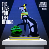 The Love You Left Behind (feat. Lettuce) [SunSquabi Remix] artwork