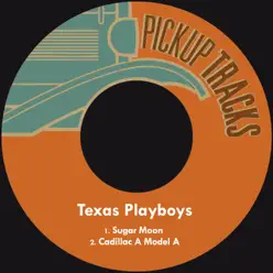 Sugar Moon / Cadillac a Model A - Single - The Texas Playboys