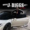 Where J-Diggs At? album lyrics, reviews, download
