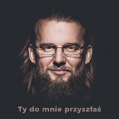 Ty do mnie przyszłaś (feat. Grizzlee) artwork