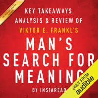 Instaread - Man's Search for Meaning, by Viktor E. Frankl: Key Takeaways, Analysis & Review (Unabridged) artwork