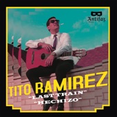 Tito Ramírez - Last Train
