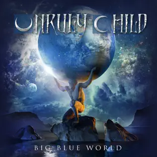 Album herunterladen Unruly Child - Big Blue World