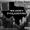 We Don't F*ck Around (feat. Phazerellie Bambino) - P the Poet lyrics