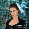 I Dare You - Single