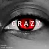 Crazy (feat. Judah Tha Lion) - Single album lyrics, reviews, download