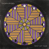 Dopapod - Test of Time