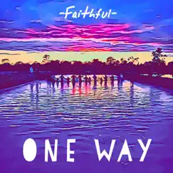 Faithful - Single by One Way Worship album reviews, ratings, credits
