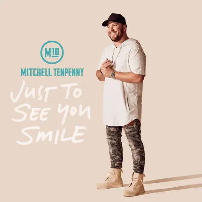 Just to See You Smile - Single - Mitchell Tenpenny Just to See You Smile - Single - Mitchell Tenpenny