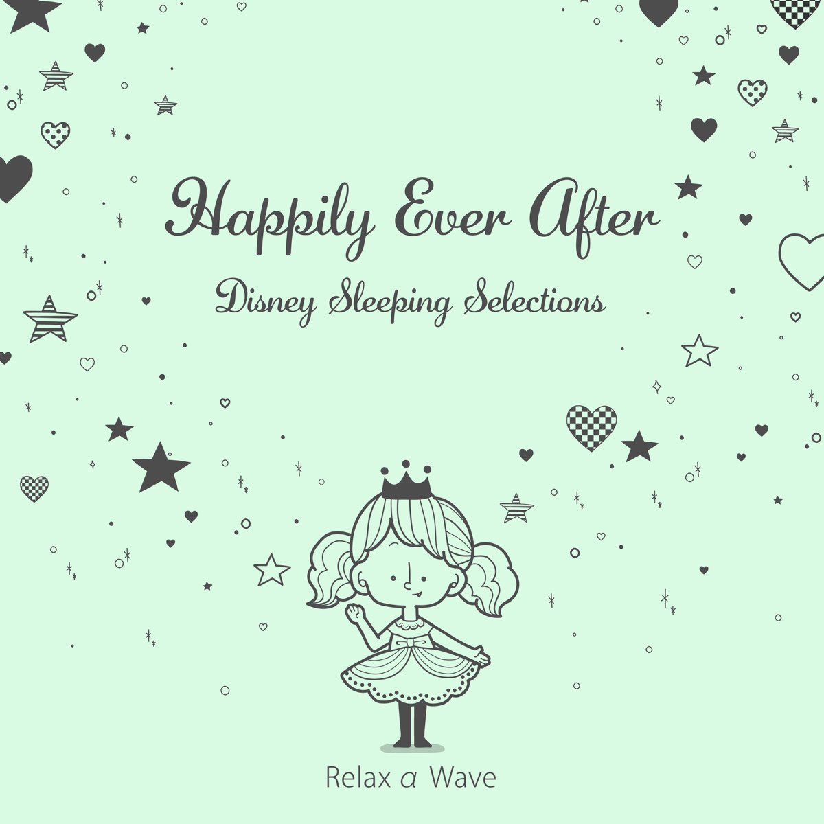 Relax A Waveの Happily Ever After Disney Sleeping Selections をapple Musicで