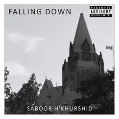 Falling Down - Single by Saboor H'Khurshid album reviews, ratings, credits