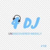 4 DJ: UnDiscovered Weekly #16 - EP artwork