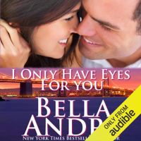 Bella Andre - I Only Have Eyes for You: San Francisco Sullivans, Book 4 (Unabridged) artwork