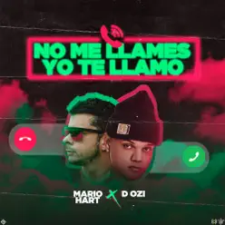 No Me Llames Yo Te Llamo - Single - Mario Hart No Me Llames Yo Te Llamo - Single - Mario Hart