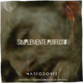 Simplemente Perfecto (Banda Sonora Original de la Película "Sordo") - Mastodonte