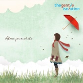 The Gentle Isolation - Alone for a While