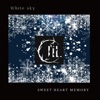 White Sky ~Sweet Heart Memory~ - EP