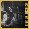 Give Us Justice - Single