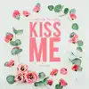 Kiss Me (From "Carole & Tuesday") - Single album lyrics, reviews, download