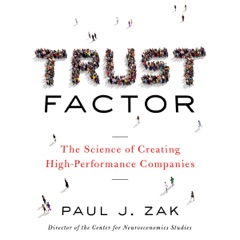 Trust Factor: The Science of Creating High-Performance Companies (Unabridged)