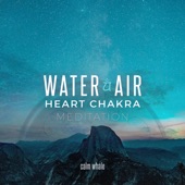 Water & Air (Heart Chakra Meditation) artwork
