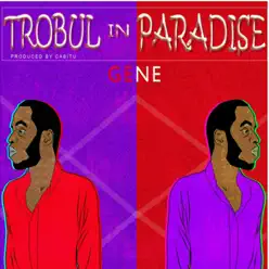 Trobul in Paradise - Single - Gene