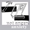 Not Anger, Anxiety