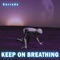 Keep on Breathing - Karrade lyrics