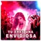Tu Eres Una Envidiosa (feat. Tilsa Lozano) - DJ Peligro lyrics
