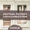 Factual Fiction: Curious Scenes & Stories album lyrics, reviews, download