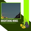 Brightening Minds - Self Quarantine Rejuvenation Melodies, Vol. 7