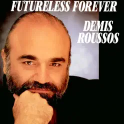 Futureless Forever - EP - Demis Roussos
