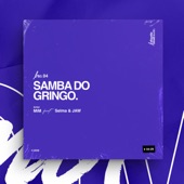 Samba Do Gringo (feat. Selma & Jaw) artwork