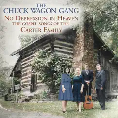 No Depression in Heaven: The Gospel Songs of the Carter Family by The Chuck Wagon Gang album reviews, ratings, credits